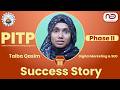 🎓 PITP Phase II – Batch III - Success Stories of Students 🚀