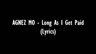 AGNEZ MO - Long As I Get Paids