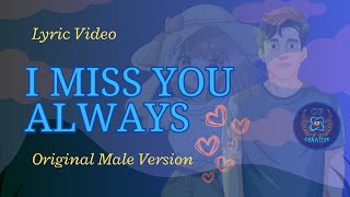 I MISS YOU ALWAYS (Male version original)