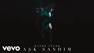 Hande Yener - Aşk Sandım: Reloaded (Audio)