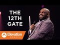 The 12th Gate | Gates of Change | Pastor John Gray