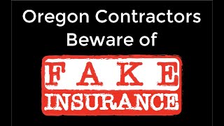 Oregon Contractor Pre-License Insurance/Bond Requirements and how to avoid buying "Fake Insurance"