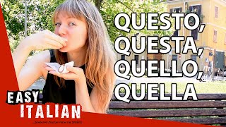 QUESTO, QUESTA, QUELLO, QUELLA... How to Say This and That in Italian | Super Easy Italian 12