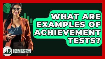 What Are Examples Of Achievement Tests? - The Friendly Statistician