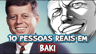 10 PESSOAS DA VIDA REAL QUE EXISTEM EM BAKI - KMG ANIMES 