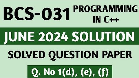 P2- Q. 1(d), (e), (f) | BCS 031 June 2024 Solution | BCS 031 Solved Question Paper |Bcs 54 Important