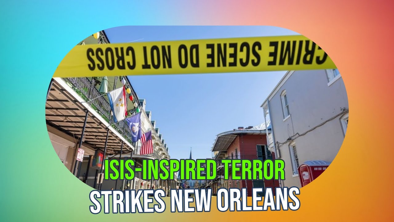 ISIS-Inspired Attack in New Orleans: Texas Surge in Anti-Terrorism Efforts