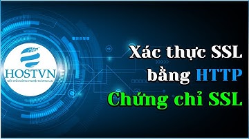 Hướng dẫn xác thực SSL bằng giao thức HTTP | HOSTVN