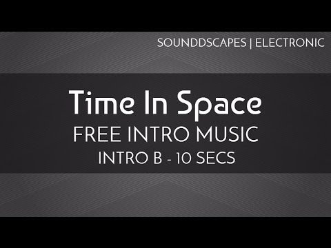 free-intro-music---free-songs-to-use---'time-in-space'-(intro-b---10-seconds)