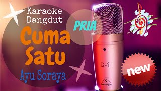 Karaoke Dangdut Cuma Satu - Ayu Soraya Nada Pria - Lirik Tanpa Vocal