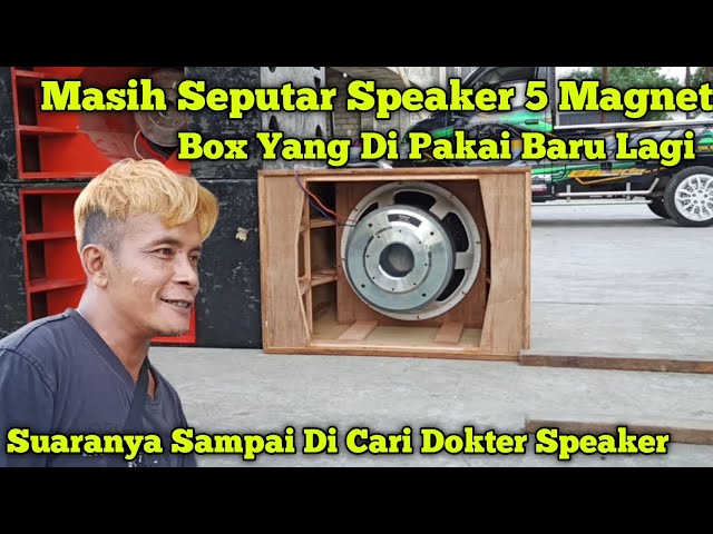 Suaranya Sampai Seperti Ini😱 Speaker 5 Magnet Di Isi Box Baru Lagi Bikin Merinding Suaranya class=