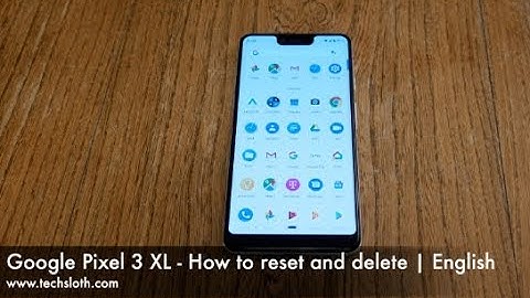 Google Pixel 3 XL - How to reset and delete | English