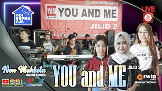 🔴YOU AND ME 🎹 Jilid 2 LIVE PERFORM DIRUMAH AJA # NEW MAHKOTA SOUND SYSTEM🔊🎤🎤