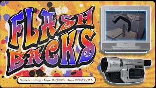 Skateboarding - Tape 19 (2002) | Sony Digital8 DCR-TRV520