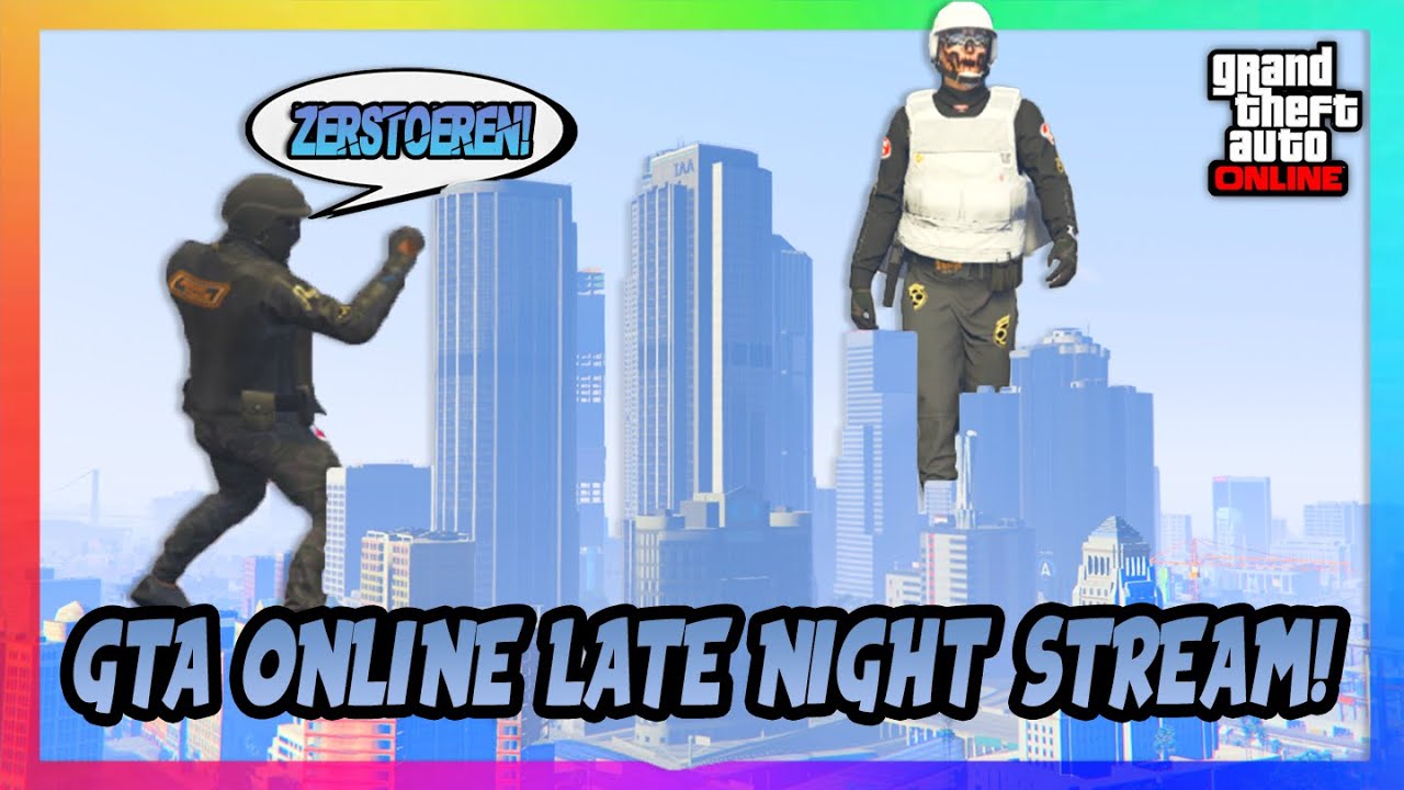 GTA ONLINE LATE NIGHT STREAM MIT NEUEN SPIELEN! | GTA Online | Ps4 ...