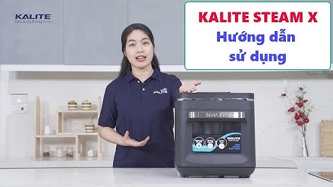 Hướng dẫn sử dụng Nồi Chiên Hơi Nước Kalite Steam X chi tiết ai cũng làm được món ngon