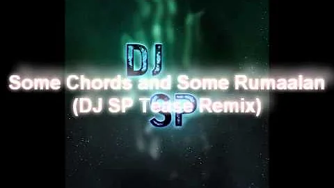 Some Chords and Some Rumaalan (DJ SP Tease Mix)