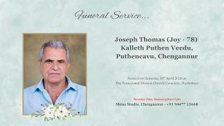 Funeral Service of Joseph Thomas (Joy - 78), Kalleth Puthen Veedu, Puthencavu, Chengannur