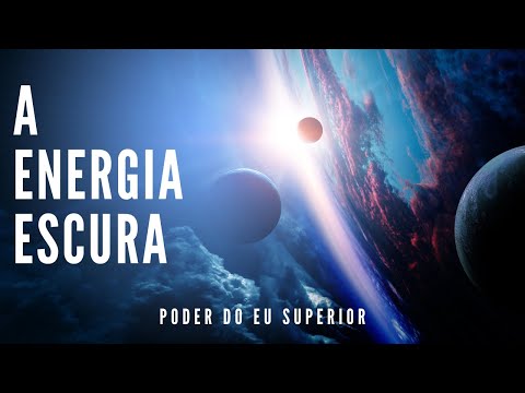 A ENERGIA ESCURA | A energia misteriosa que permeia o universo