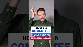 How to sign Committee: BSL Sign of the Day 73