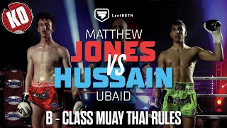 Ubaid 'BAD' Hussain vs Matthew Jones - B Class Muay Thai