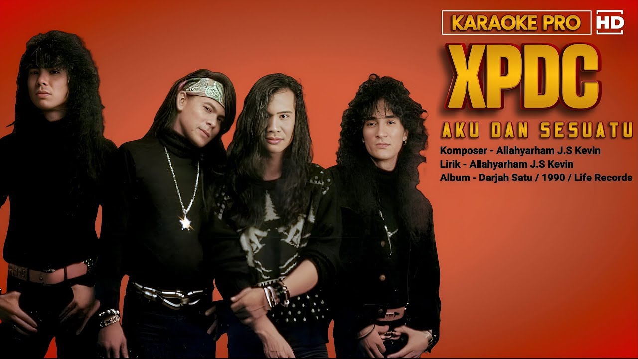 XPDC - Aku Dan Sesuatu (Karaoke)