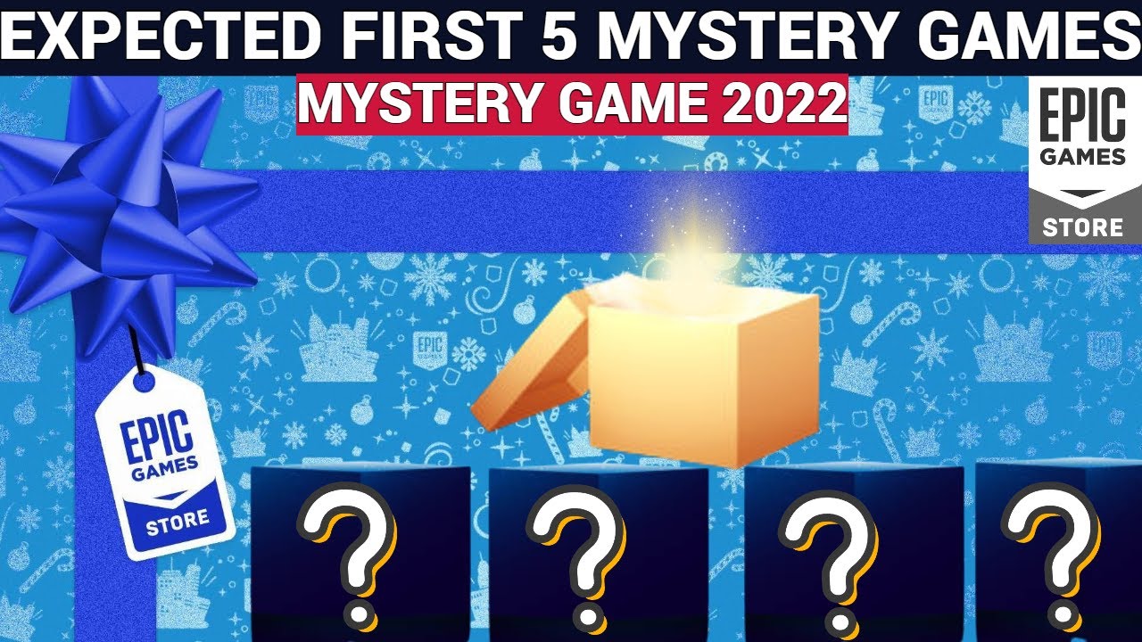 EXPECTED FIRST 5 FREE MYSTERY GAMES ON EPIC GAMES EPIC GAMES MYSTERY