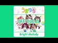 『うまゆる』第5弾主題歌「Bright Melody」 Off Vocal