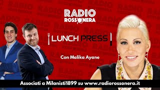 MILAN-CALHANOGLU: SI VA AVANTI? | Lunch Press con Malika Ayane