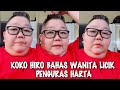 GEGER√√ KOKO HIRO BAHAS WANITA LICIK PENGURAS HARTA YANG TAK PUAS LAHIR DAN BATINYA
