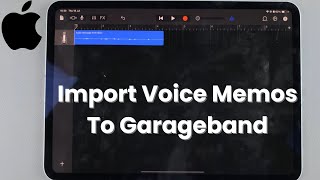 How To Import Voice Memos To Garageband On iPad