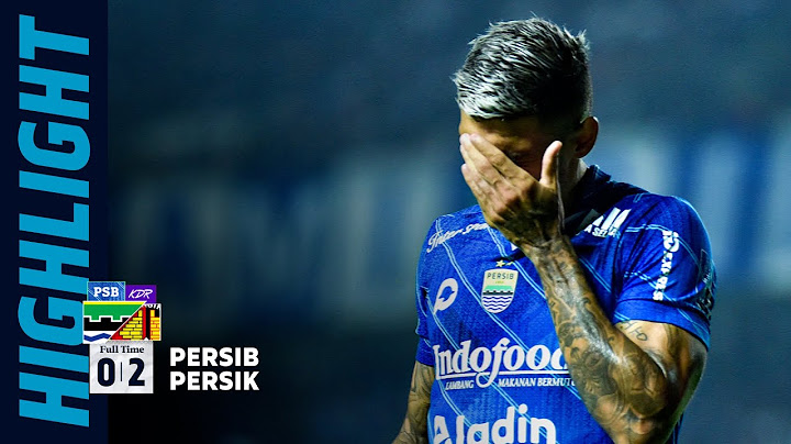 Sorotan Pertandingan PERSIB 0 - 2 Persik