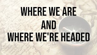Download Lagu Where We Are, \u0026 Where We're Headed MP3 Download Lagu Where We Are, \u0026 Where We're Headed MP3