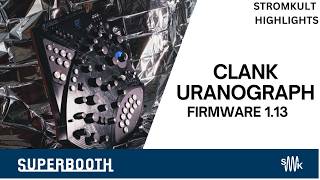 Clank Uranograph Firmware Update 1.13 - SuperBooth 26 - Stromkult