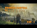 ¿Sobreviviré a Elden Ring? - Empieza el viaje (1/?)