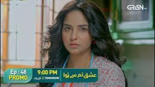 Ishq Tum Se Hua Ep 48 Promo | Tomorrow 9PM  | Fahad Sheikh | Sukaina Khan | Multiverse Entertainment