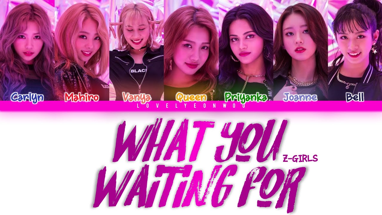 Z-GIRLS – What You Waiting For Lyrics (Color Coded Eng)