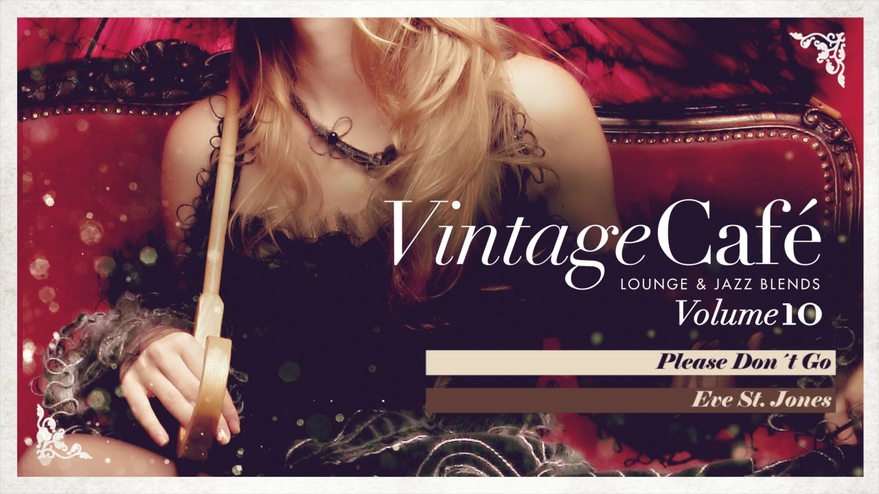 Please Don´t Go - Joel Adam´s song - New Vintage Café 2017 -  Lounge & Jazz Blends