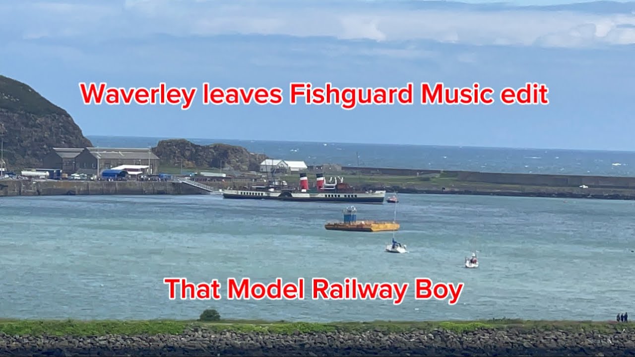Waverley leaves Fishguard Music edit