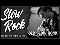 Slow Rock Love Songs Collection 70s 80s 90s Nonstop Slow Rock Ballads