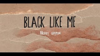 Black Like Me - Mickey Guyton (Lyrics)