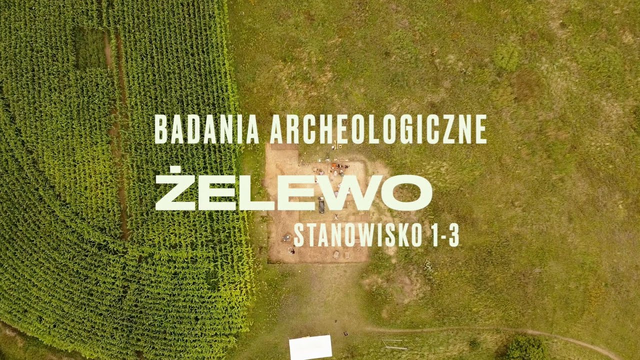 Badania archeologiczne w Żelewie 2024