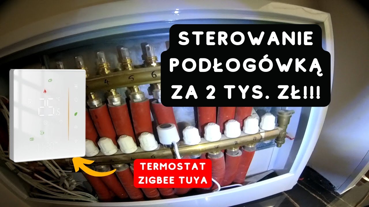 sterowanie podłogówką Tuya smart zigbee z dowolnego miejsca za 2 000 zł.  Smart home ogrzewanie