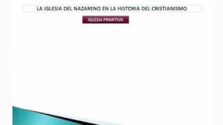 Historia de la Iglesia  del Nazareno. Sesion 1