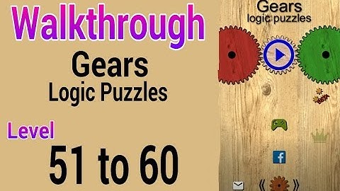 Gears Logic Puzzles ( Level 51 52 53 54 55 56 57 58 59 60  ) Walkthrough & Solutions