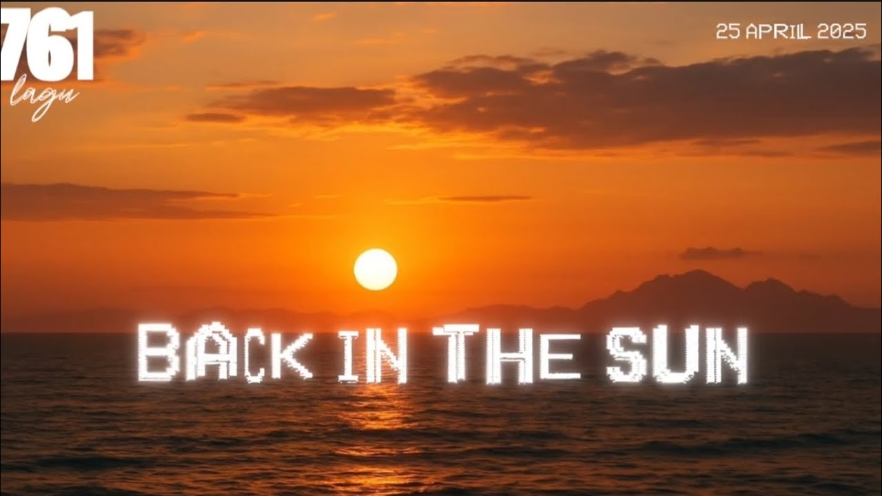 Back In The Sun - Robert Long \u0026 Unit Gloria #lagu76 #lagu761 #lyrics