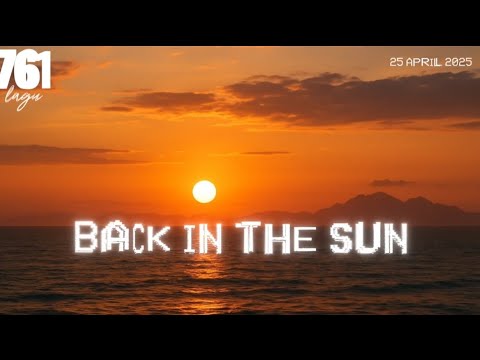 Back In The Sun - Robert Long & Unit Gloria #lagu76 #lagu761 #lyrics