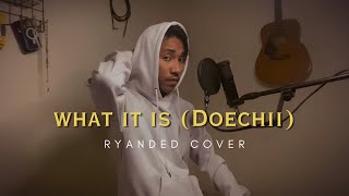 What it is - Doechii (Ryanded Cover)