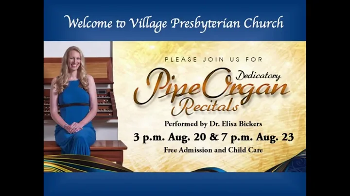 Village Church Dedicatory Pipe Organ Recital-Dr. E...