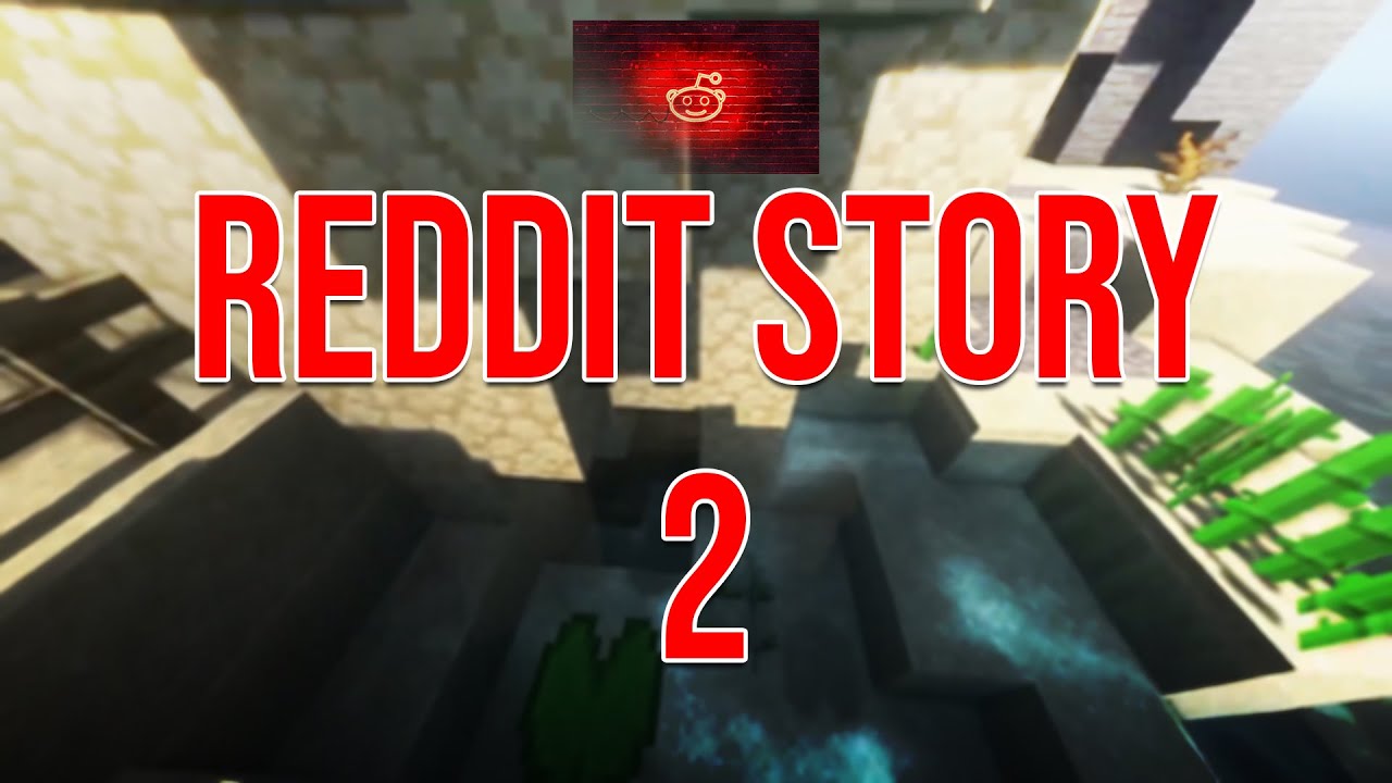 REDDIT STORY 2 | REDDIT STORIES HUB